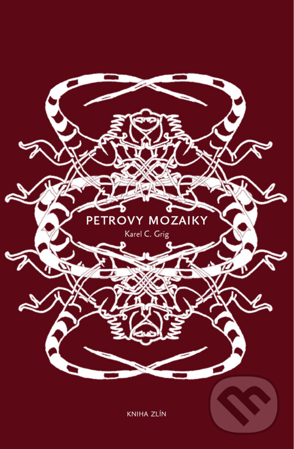 Petrovy mozaiky - Karel C. Grig, Kniha Zlín, 2013