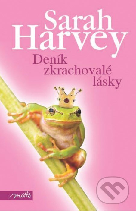 E-kniha: Deník zkrachovalé lásky (Sarah Harvey). Motto, 2013