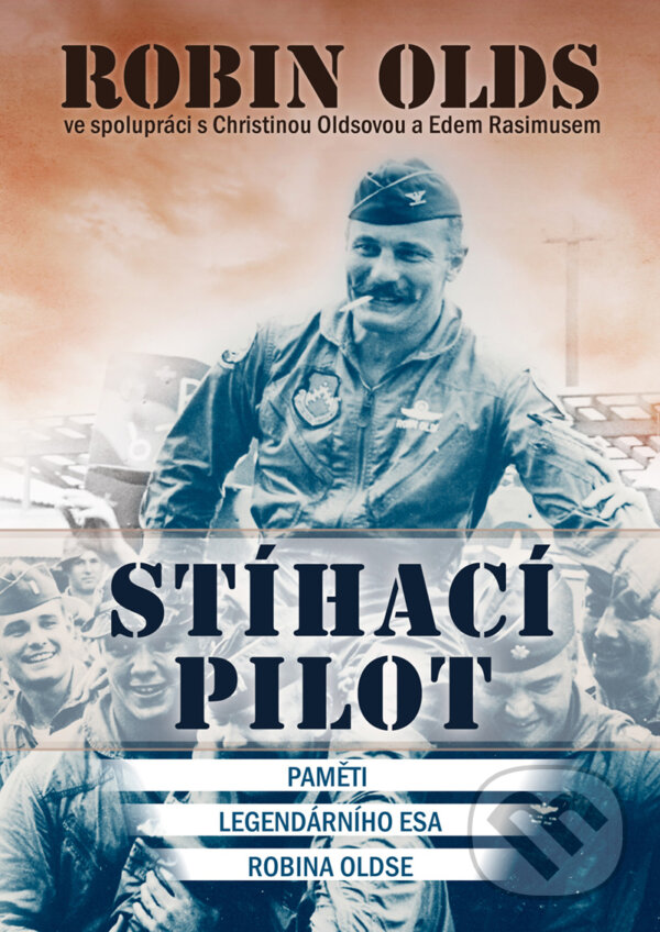 E-kniha: Stíhací pilot (Christina Olds, Ed Rasimus a Robin Olds). CPRESS, 2019