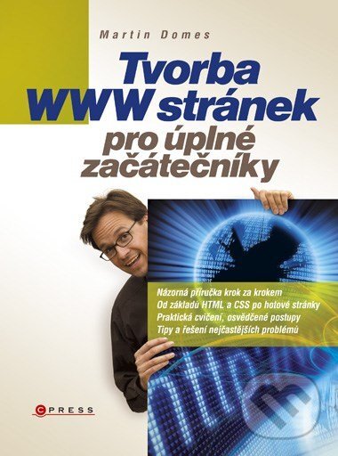 Tvorba WWW stránek pro úplné začátečníky - Martin Domes, Computer Press, 2008