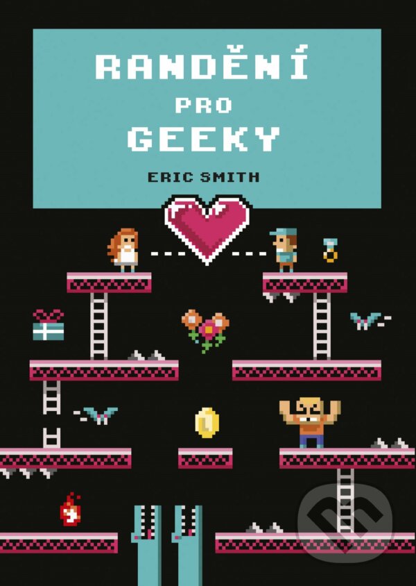 Randění pro geeky - Eric Smith, Computer Press, 2015