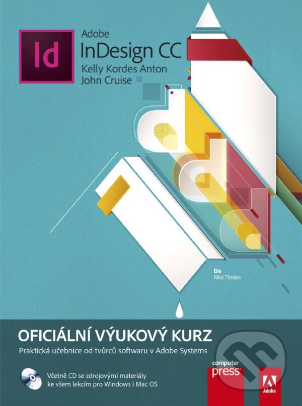 E-kniha: Adobe InDesign CC (John Cruise a Kelly Kordes Anton). Computer Press, 2017