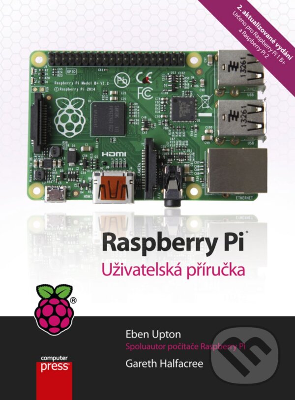 E-kniha: Raspberry Pi (Eben Upton a Gareth Halfacree)