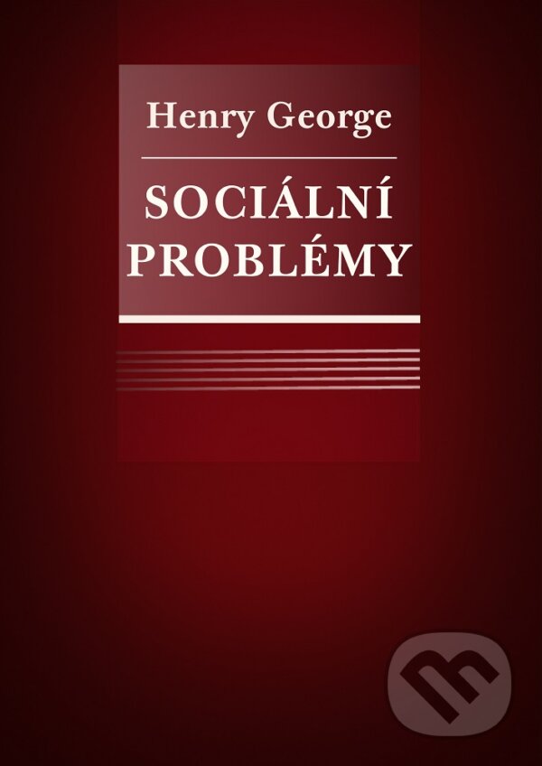 E-kniha: Sociální problémy (Henry George). Michal Legelli, 2018