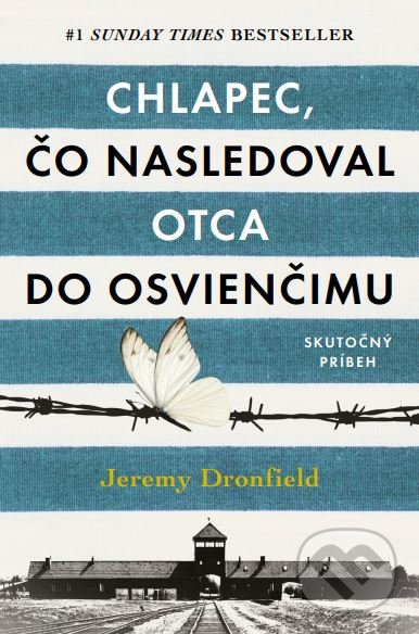 Chlapec, čo nasledoval otca do Osvienčimu - Jeremy Dronfield, Tatran, 2019