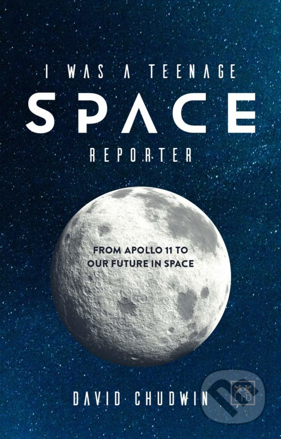 Levně I Was a Teenage Space Reporter - David Chudwin - kniha z kategorie Prírodné vedy a technika