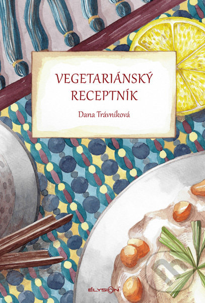 Levně Vegetariánský receptník - Dana Trávníková - kniha z kategorie Kuchárky