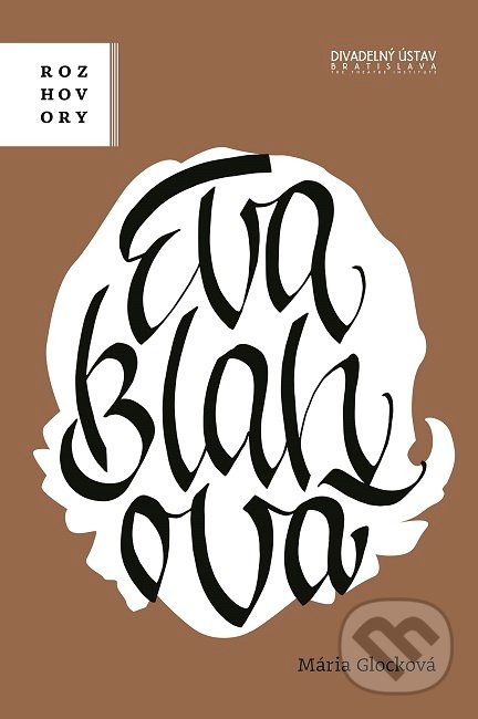 Kniha: Eva Blahová (Mária Glocková). Divadelný ústav, 2019