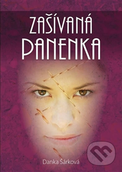 Zašívaná panenka - Danka Šárková, Palmknihy, 2013