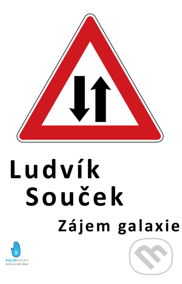 Zájem galaxie - Ludvík Souček, Palmknihy, 2014