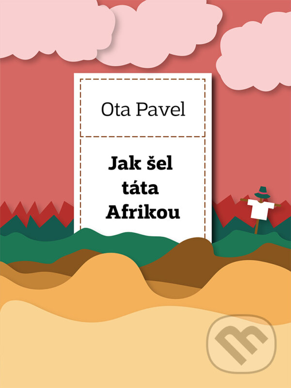 Jak šel táta Afrikou - Ota Pavel, Palmknihy, 2015