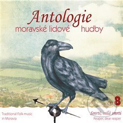 Levně Antologie moravské lidové hudby 8 (Smrti, milá smrti)