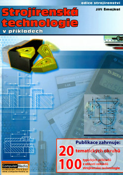 Levně Strojírenská technologie v příkladech - Jiří Šmejkal