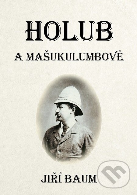 Holub a Mašukulumbové - Jiří Baum, E-knihy jedou