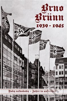Levně Brno-Brünn 1939-1945 - Jan Břečka - kniha z kategorie Fotografie