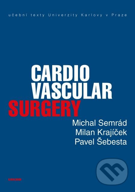 E-kniha: Cardiovascular Surgery (Michal Semrád, Milan Krajíček a Pavel Šebesta). Karolinum, 2015