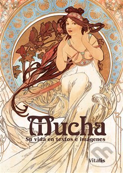 Levně Mucha (španělská verze) (Su vida en textos e imágenes) - kniha z kategorie Odborné a náučné