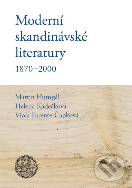 E-kniha: Moderní skandinávské literatury 1870-2000 (Helena Kadečková, Martin Humpál a Viola Parente-Čapková). Karolinum, 2013