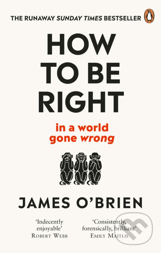 Levně How To Be Right (in a world gone wrong) - James O'Brien - kniha z kategorie Politológia a politika