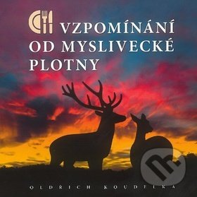 Levně Vzpomínání od myslivecké plotny - Oldřich Koudelka - kniha z kategorie Podľa potraviny