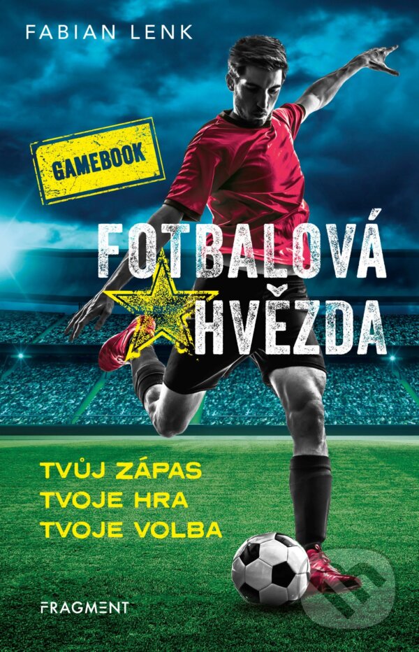 Kniha: Fotbalová hvězda: gamebook (Fabian Lenk). Nakladatelství Fragment, 2019