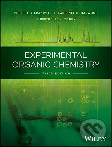 Levně Experimental Organic Chemistry (Third Edition) - Philippa B. Cranwell, Laurence M. Harwood, Christopher J. Moody - kniha z kategorie Prírodné vedy a…