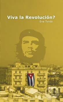 Levně Viva la Revolución? - Eva Tvrdá - kniha z kategorie Beletria