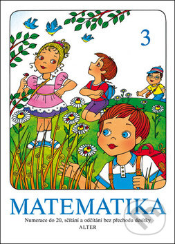 Levně Matematika 3 (Numerace do 20, sčítání a odčítání bez přechodu desítky) - kniha z kategorie 1. stupeň