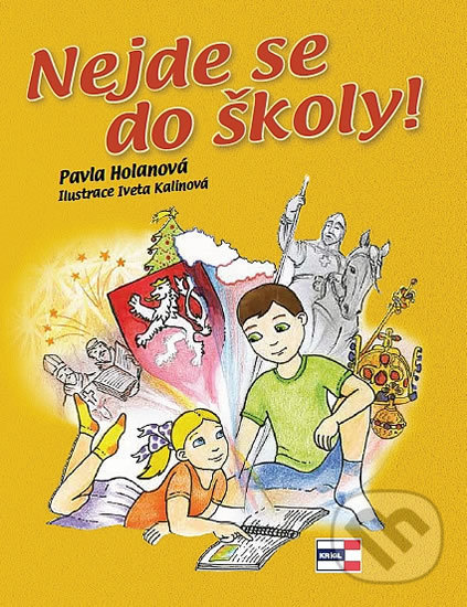 Levně Nejde se do školy! - Pavla Holanová, Iveta Kalinová - kniha z kategorie Naučné knihy