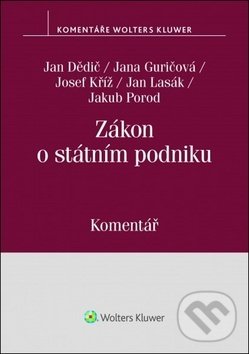 Levně Zákon o státním podniku (Komentář) - Jan Dědič, Jana Guričová, Josef Kříž, Jan Lasák, Jakub Porod - kniha z kategorie Obchodné právo