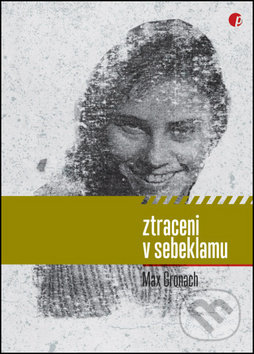 Levně Ztraceni v sebeklamu - Max Gronach - kniha z kategorie Spoločenská beletria