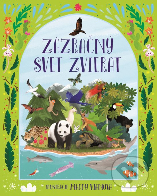 Levně Zázračný svet zvierat - Maddy Vianová (ilustrátor) - kniha z kategorie Encyklopédie