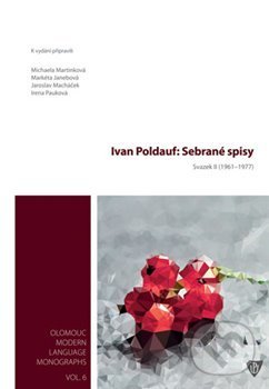 Ivan Poldauf: Sebrané spisy II. - Markéta Janebová, Jaroslav Macháček, Michaela Martinková, Irena Pauková, Univerzita Palackého v Olomouci, 2019