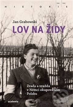 Levně Lov na Židy (Zrada a vražda v Němci okupovaném Polsku) - kniha z kategorie 20. storočia