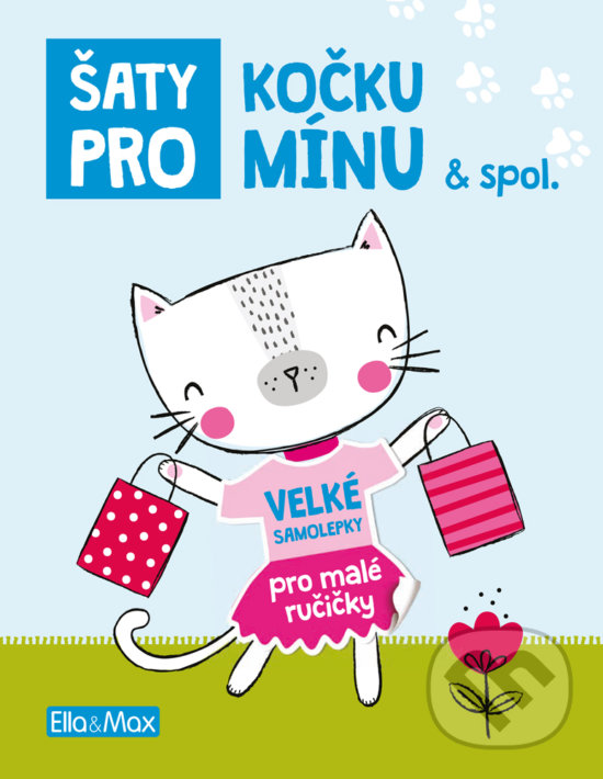 Levně Šaty pro kočku Mínu a spol. (Velké samolepky pro malé ručičky) - kniha z kategorie Samolepky