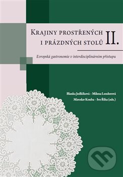 Levně Krajiny prostřených i prázdných stolů II. - Blanka Jedličková - kniha z kategorie História
