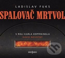 Spalovač mrtvol - Ladislav Fuks, Radioservis, 2017