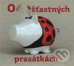Levně O šťastných prasátkách - Josef Podzimek - kniha z kategorie Beletria