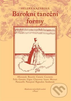 Barokní taneční formy + DVD - Helena Kazárová, Akademie múzických umění, 2019