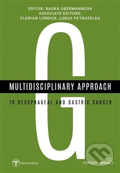 Kniha: Multidisciplinary approach to oesophageal and gastric cancer (Radka Obermannová)