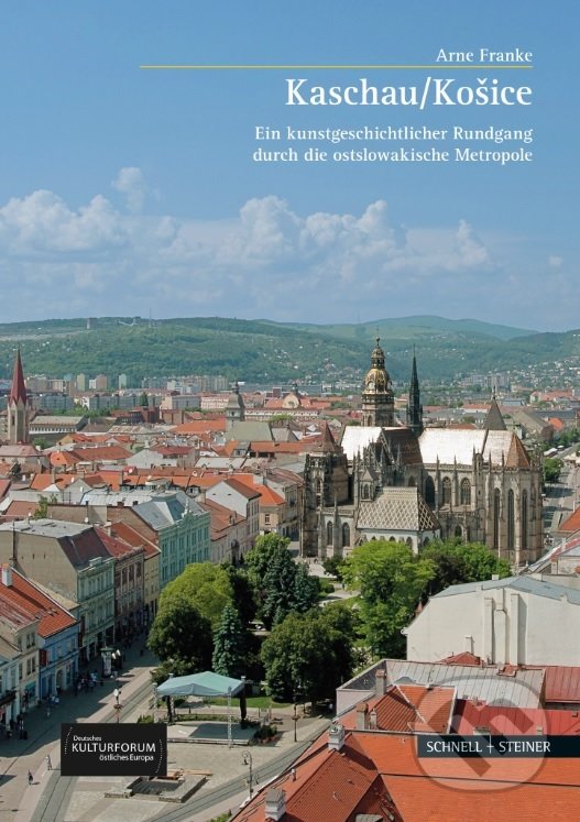 Levně Kaschau/Košice. Ein kunstgeschichtlicher Rundgang durch die ostslowakische Metropole - kniha z kategorie Sprievodcovia