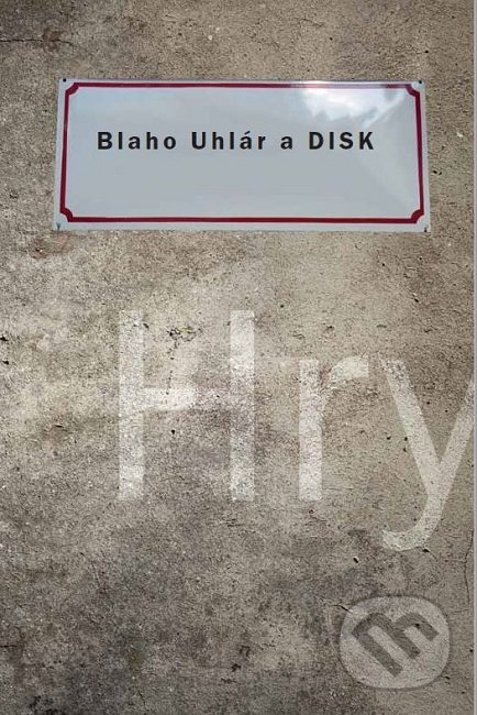 Levně Blaho Uhlár a DISK (Hry) - kniha z kategorie Divadlo