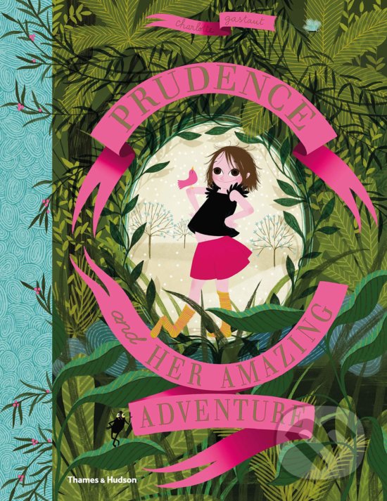 Prudence and her Amazing Adventure - Charlotte Gastaut, Thames & Hudson, 2019