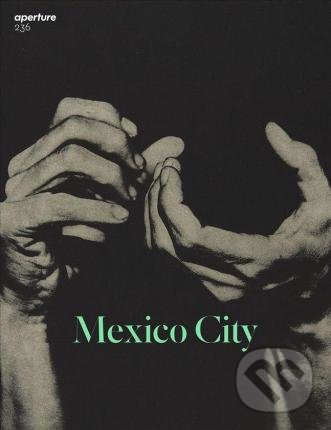 Levně Aperture 236: Mexico City - Michael Famighetti - kniha z kategorie Fotografie
