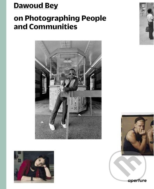 Levně Dawoud Bey on Photographing People and Communities - kniha z kategorie Fotografie