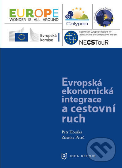 Evropská ekonomická integrace a cestovní ruch - Petr Houška, Zdenka Petrů, Idea servis, 2019