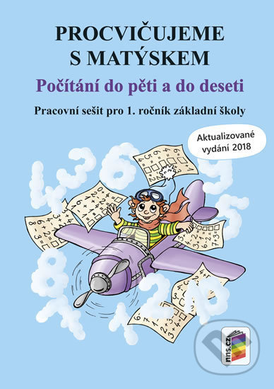 Levně Procvičujeme s Matýskem - Počítání do pěti a do deseti - aktualizované vydání 2018 - kniha z kategorie Naučné knihy