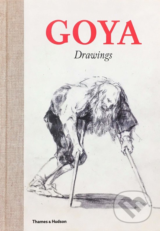 Drawings by Francisco de Goya - Jose Manuel Matilla, Thames & Hudson, 2020