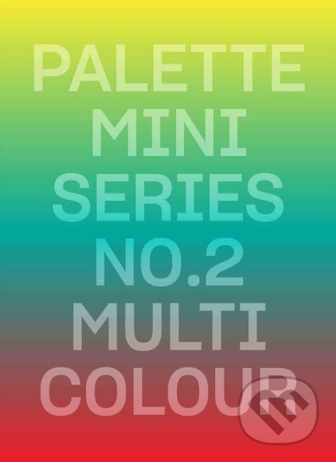 Levně Palette Mini Series 02: Multicolour - kniha z kategorie Umenie, dizajn a architektúra