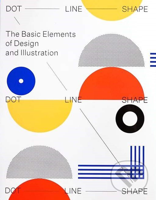 Levně Dot Line Shape (The basic elements of design a illustration) - kniha z kategorie Umenie, dizajn a architektúra